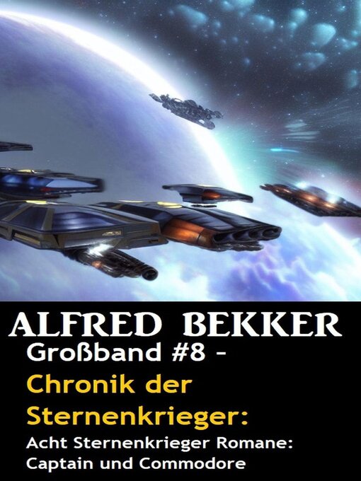 Title details for Großband #8 – Chronik der Sternenkrieger by Alfred Bekker - Available